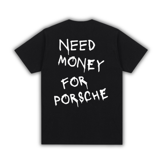 Camiseta Need Money For Porsche